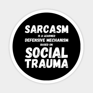 Autism Memes Sarcasm Is a Learned Defensive Mechanism Based on Social Trauma Autism Truth Autistic Pride Autistic and Proud Neuroatypical Neurodivergence Neurodivergent Aspie Aspergers Magnet